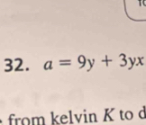 a=9y+3yx
from kelvin K to d