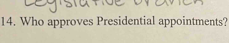 Who approves Presidential appointments?