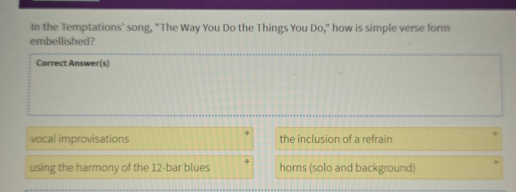 Solved: In the Temptations’ song, “The Way You Do the Things You Do ...
