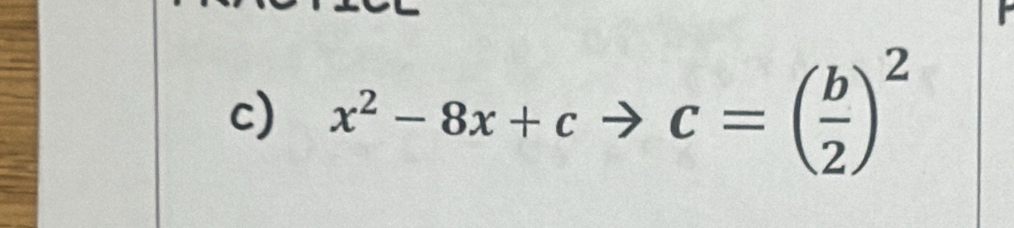 x^2-8x+cto c=( b/2 )^2