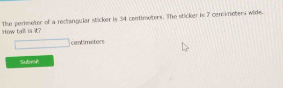 Solved: The perimeter of a rectangular sticker is 34 centimeters. The ...