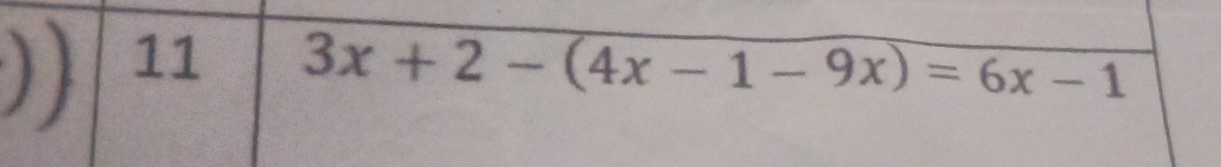 )) 11 3x+2-(4x-1-9x)=6x-1