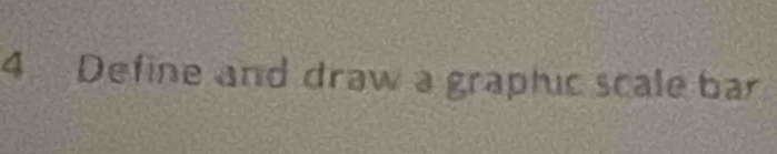 Define and draw a graphic scale bar