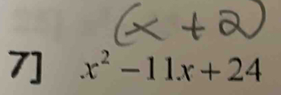 7] x^2-11x+24