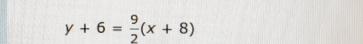 y+6= 9/2 (x+8)