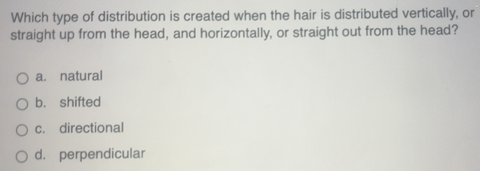 Solved: Which type of distribution is created when the hair is ...
