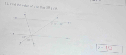 T2,4,=
11. Find the value of y so that overline AB overline CD.
y=