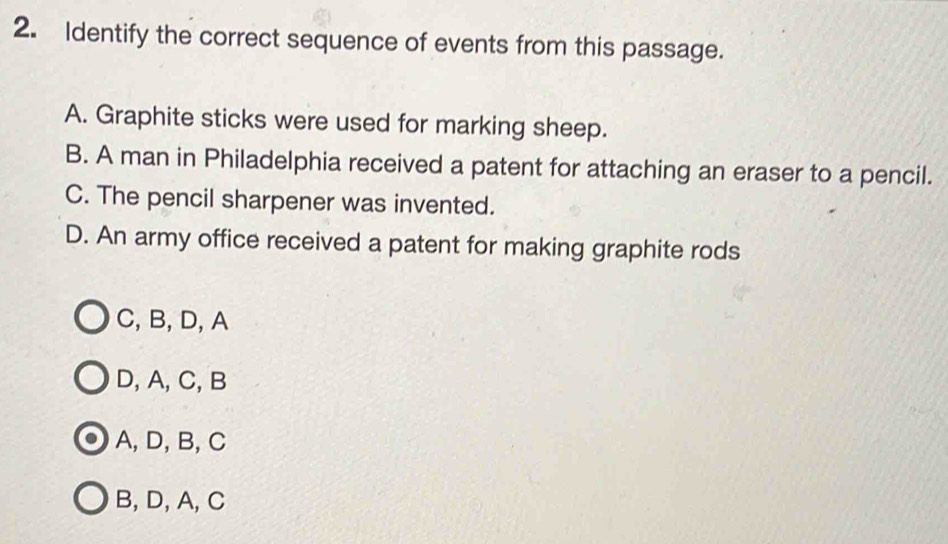 Identify the correct sequence of events from this passage. A. Graphite ...