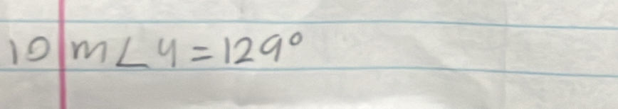 10 m∠ 4=129°
2^1