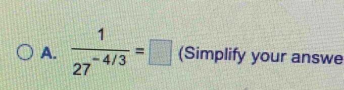  1/27^(-4/3) =□ (Simplify your answe