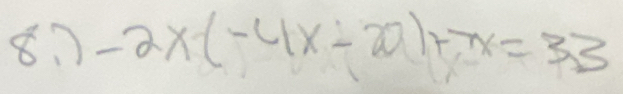 8n -2x(-4x-20)+7x=33