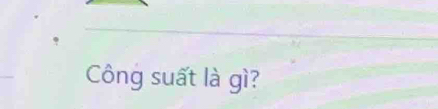 Công suất là gì?