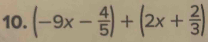 (-9x- 4/5 )+(2x+ 2/3 )