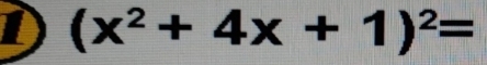 (x^2+4x+1)^2=