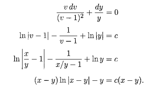 frac vdv(v-1)^2+ dy/y =0
ln |v-1|- 1/v-1 +ln |y|=c
ln | x/y -1|- 1/x/y-1 +ln y=c
(x-y)ln |x-y|-y=c(x-y).