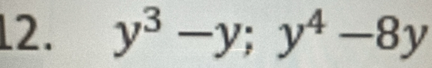 y^3-y; y^4-8y