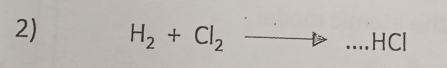 H_2+Cl_2to ... _ HCI