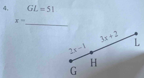 GL=51
_
x=
3x+2 L
2x-1
H
G