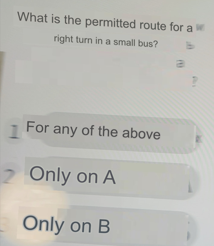 Solved: What is the permitted route for a right turn in a small bus ...