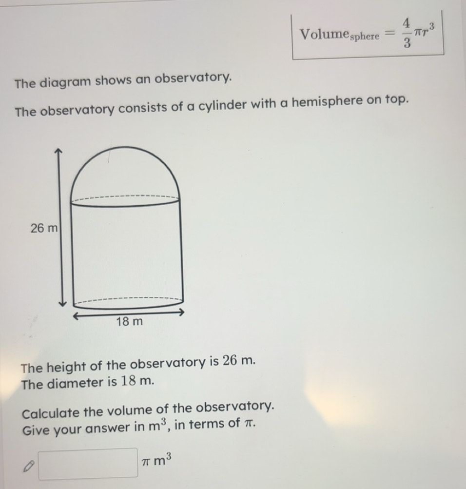 แก้ไขแล้ว:Volumesphere = 4/3 π r^3 The diagram shows an observatory ...