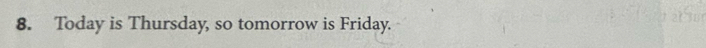 Today is Thursday, so tomorrow is Friday.