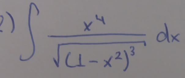 ) ∈t frac x^4sqrt((1-x^2)^3)dx