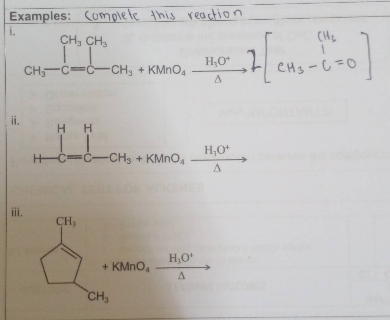 Examples:₹ 
i. CH_3-C=C-CH_3+KMnO_4xrightarrow H_1O^-2
ⅱ.
H-C=C-CH_3+KMnO_4xrightarrow H_1O^+
_  
iii.
beginarrayr Cu_1 □ 00, 1/14 △ t_nh+ (16.0^r)/4 
-