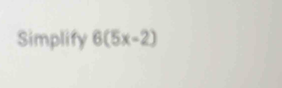 Simplify 6(5x-2)