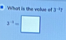 What is the value of 3^(-3)