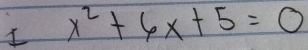 x^2+6x+5=0