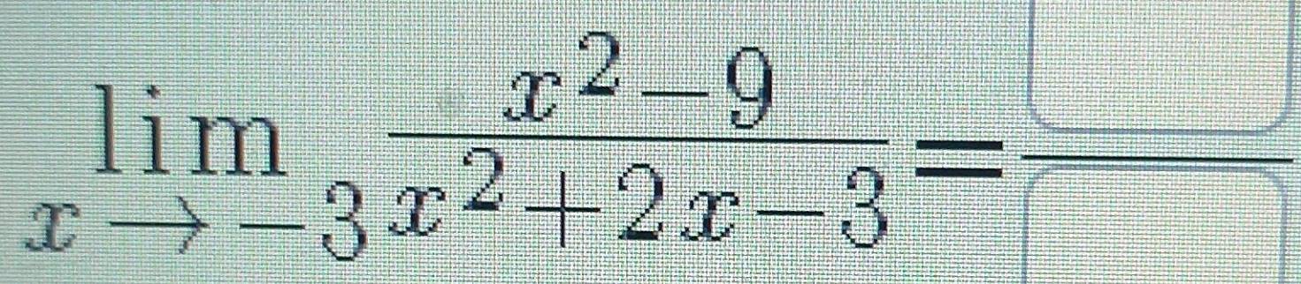 limlimits _xto -3 (x^2-9)/x^2+2x-3 = □ /□  