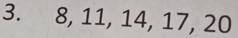 8, 11, 14, 17, 20