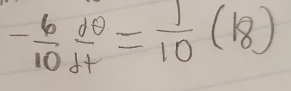 - 6/10  dθ /dt = 1/10 (18)