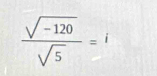  (sqrt(-120))/sqrt(5) =i