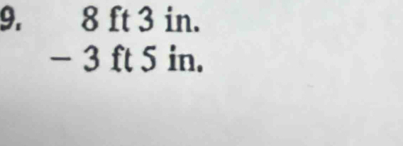 9. 8 ft 3 in.
- 3 ft 5 in.