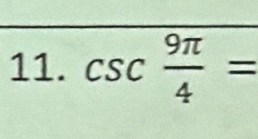 csc  9π /4 =