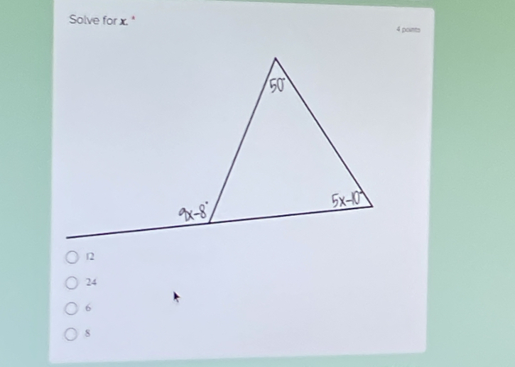Solve for x." 4 points
12
24
6
8