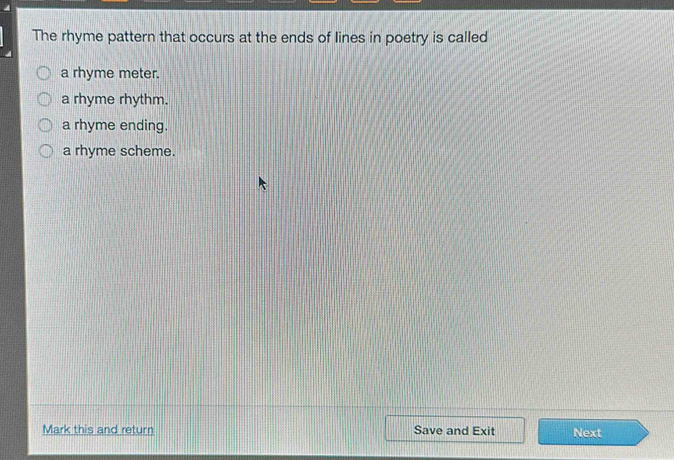 Solved: The rhyme pattern that occurs at the ends of lines in poetry is ...