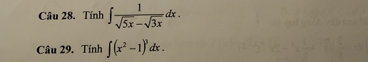 Tính ∈t  1/sqrt(5x)-sqrt(3x) dx. 
Câu 29. Tính ∈t (x^2-1)^3dx.