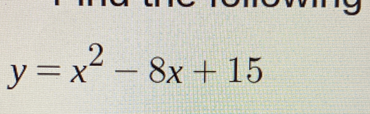 y=x^2-8x+15