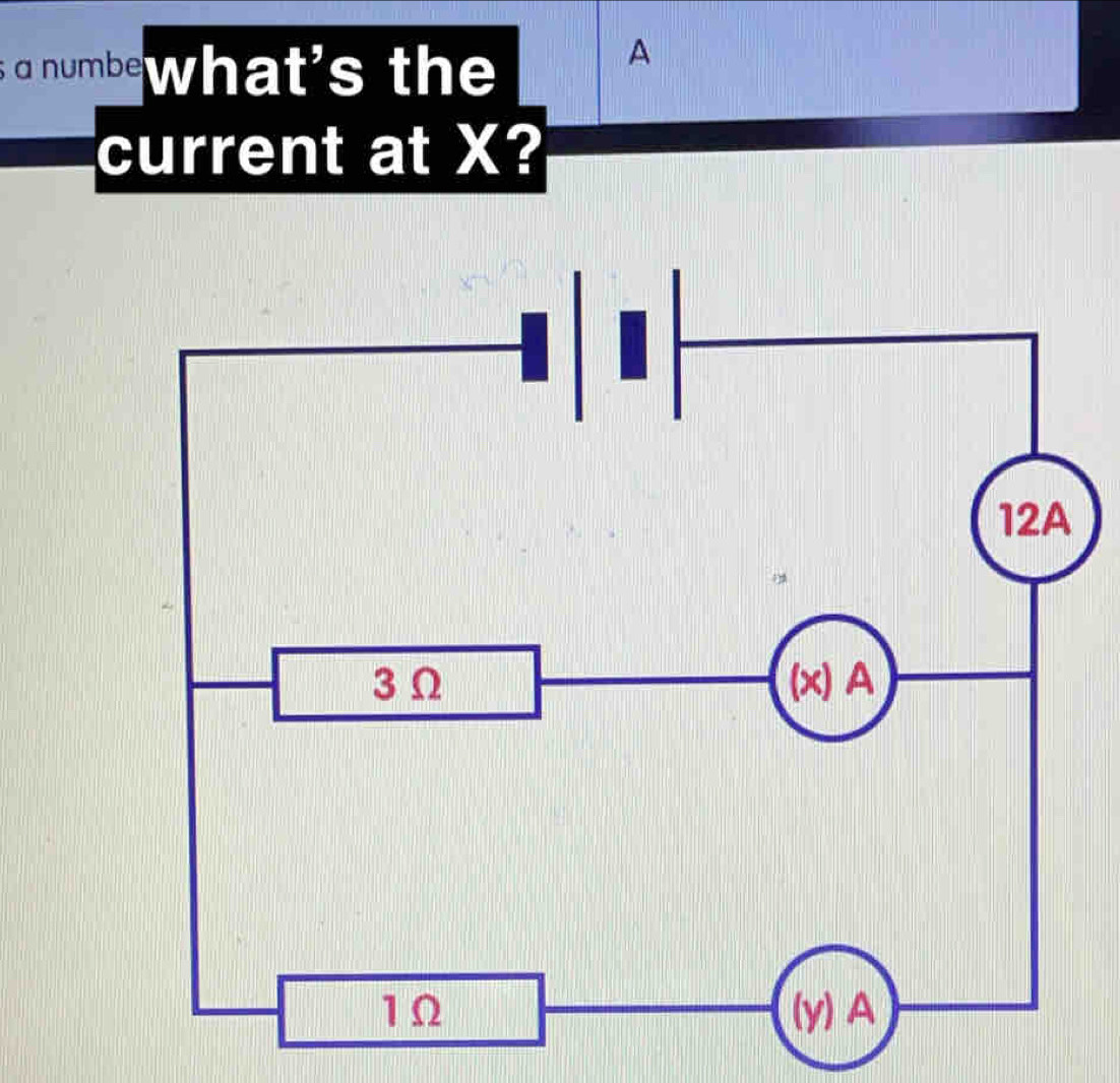 a numbewhat's the 
A 
current at X?