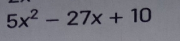 5x^2-27x+10