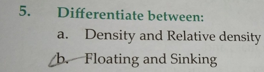 Solved: Differentiate between: a. Density and Relative density b ...