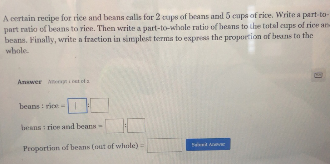 Solved: A certain recipe for rice and beans calls for 2 cups of beans ...