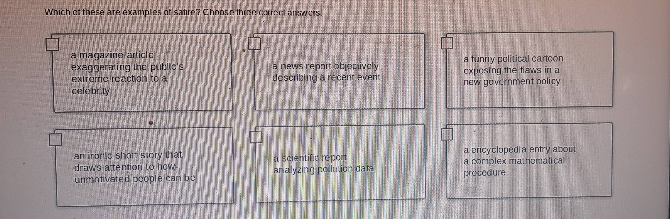 Solved: Which of these are examples of satire? Choose three correct ...