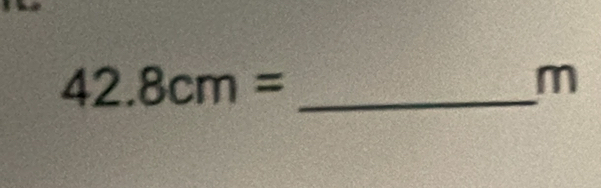 42.8cm= _
m