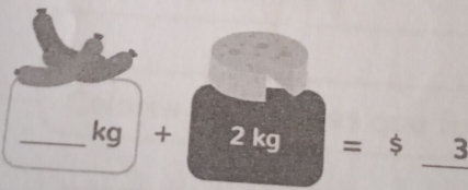 kg + 2 kg =$ 3