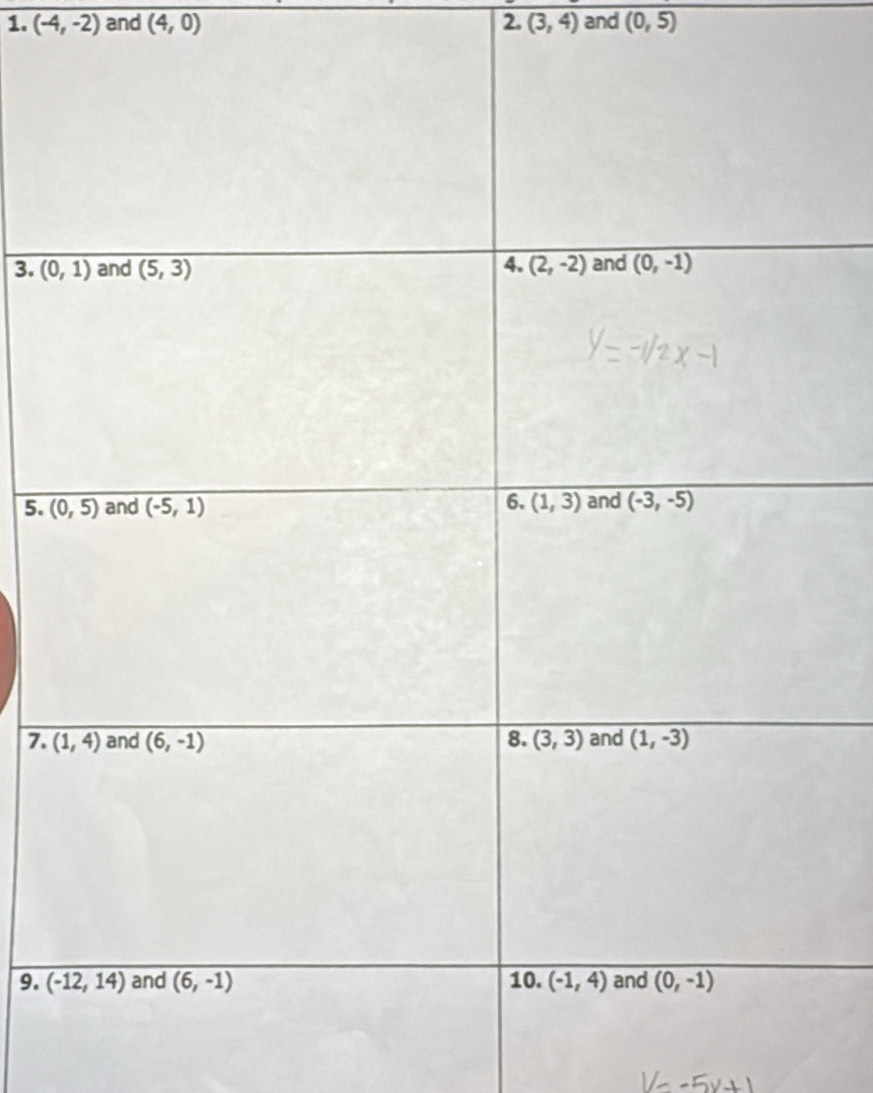 (-4,-2) and (4,0) 2. overline (3,4) and (0,5)
3. 
5. 
7. 
9.