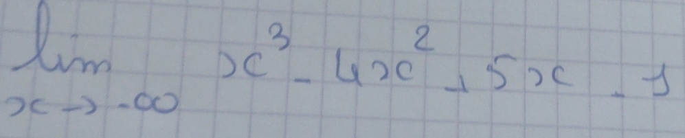 limlimits _xto -∈fty x^3-4x^2+5x-1