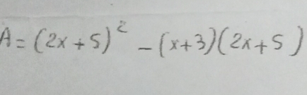 A=(2x+5)^2-(x+3)(2x+5)